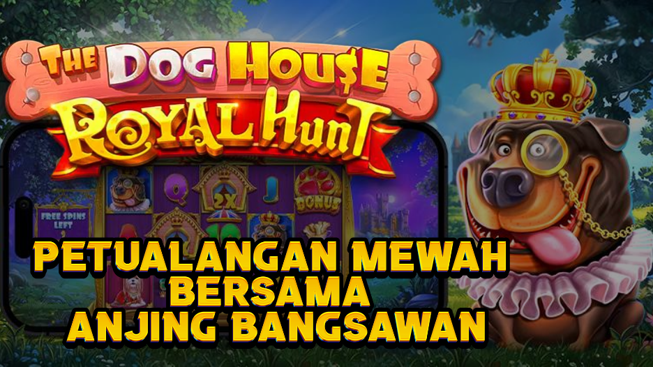 PETUALANGAN MEWAH BERSAMA ANJING BANGSAWAN